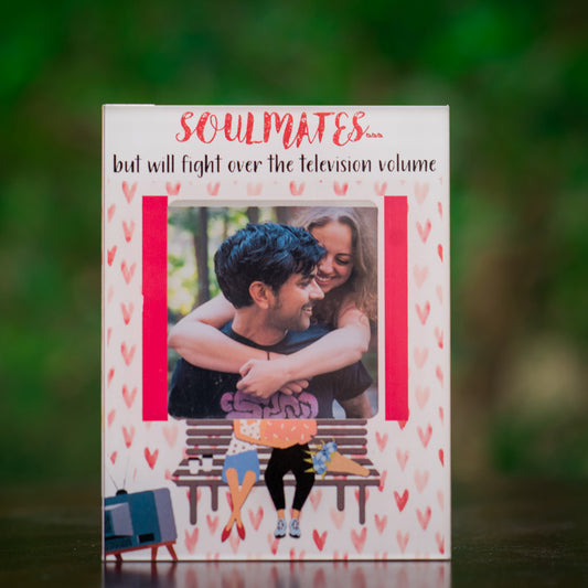 Soulmates - But Will Fight Over Television Volume: Personalized Acrylic Magnet Frame